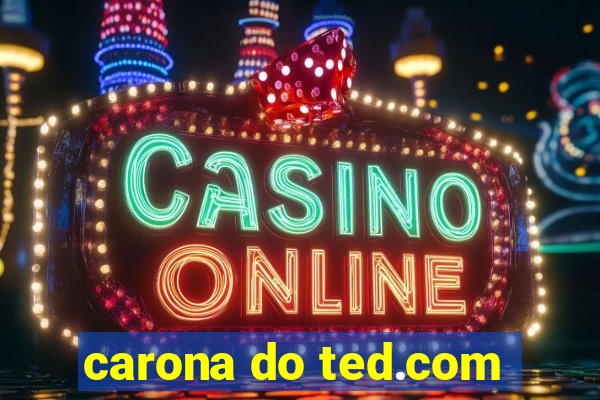 carona do ted.com